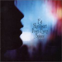 Ed Harcourt : From Every Sphere